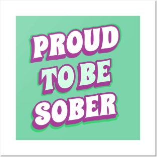 Proud To Be Sober Posters and Art